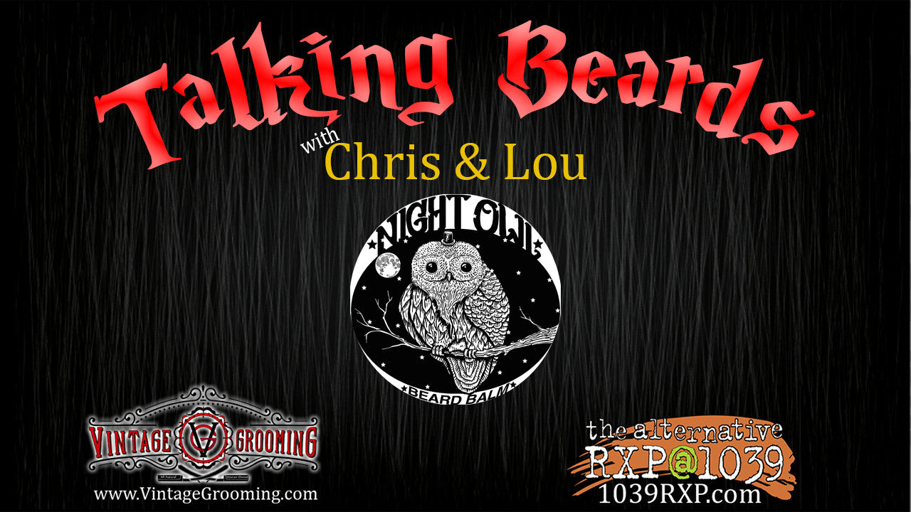 Night Owl™ Balm - Talking Beards with Chris & Lou