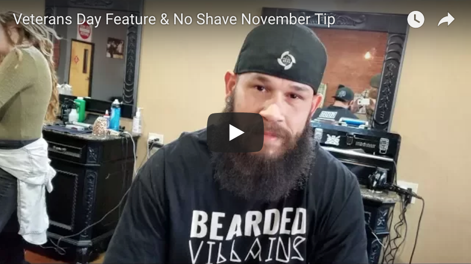 Veterans Day Feature & No Shave November Tip